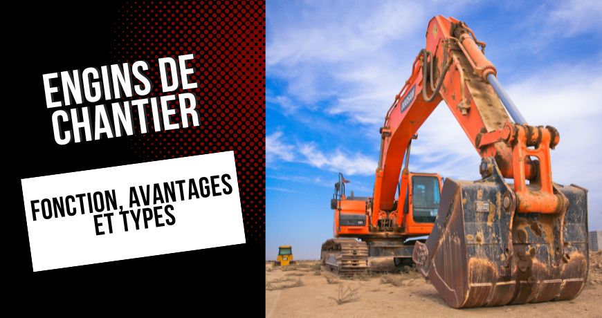 engins-de-chantier-fonction-avantages-et-types