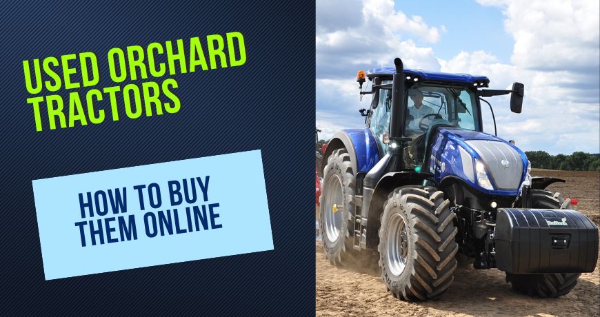 Used Orchard Tractors: how to buy them online