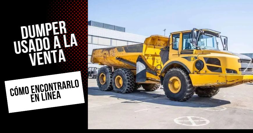 Dumper usado a la venta: cómo encontrarlo en línea